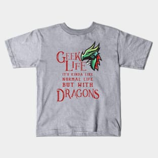 Geek Life With Dragons Kids T-Shirt